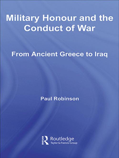 Cover of the book Military Honour and the Conduct of War by Paul Robinson, Taylor and Francis