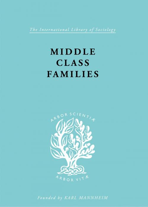 Cover of the book Middle Class Families by Colin Bell, Taylor and Francis