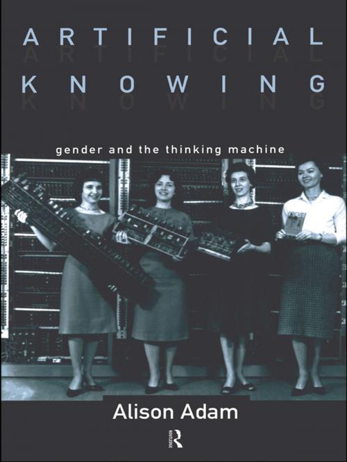 Cover of the book Artificial Knowing by Alison Adam, Taylor and Francis