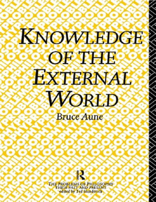 Cover of the book Knowledge of the External World by Bruce Aune, Taylor and Francis