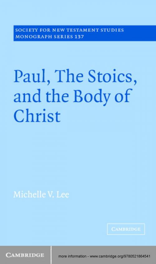 Cover of the book Paul, the Stoics, and the Body of Christ by Michelle V. Lee, Cambridge University Press