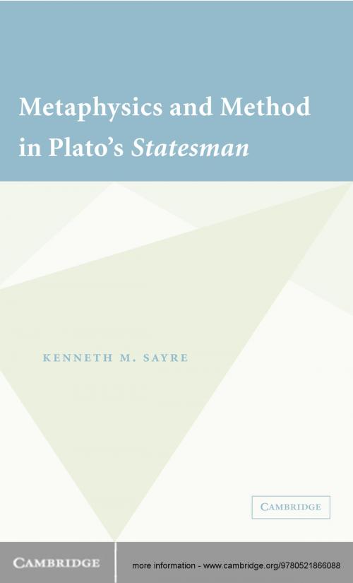 Cover of the book Metaphysics and Method in Plato's Statesman by Kenneth M. Sayre, Cambridge University Press