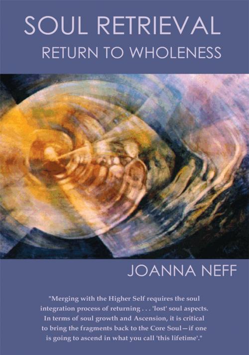 Cover of the book Soul Retrieval by Joanna Neff, Trafford Publishing