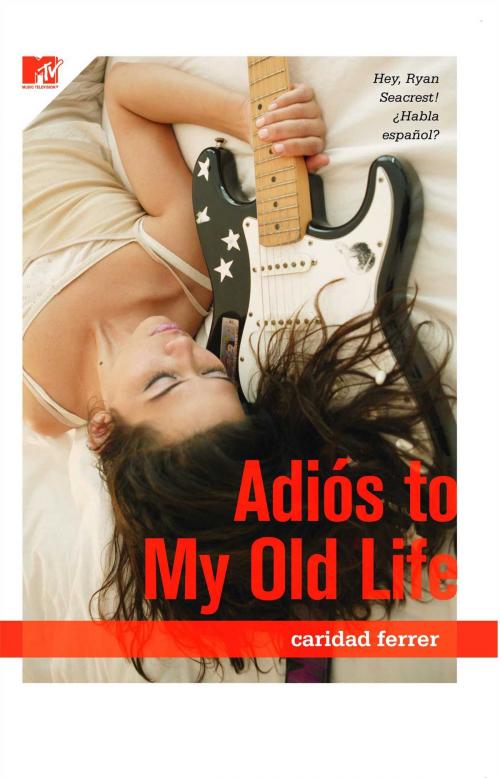 Cover of the book Adios to My Old Life by Caridad Ferrer, MTV Books