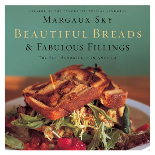Cover of the book Beautiful Breads and Fabulous Fillings by Margaux Sky, Thomas Nelson