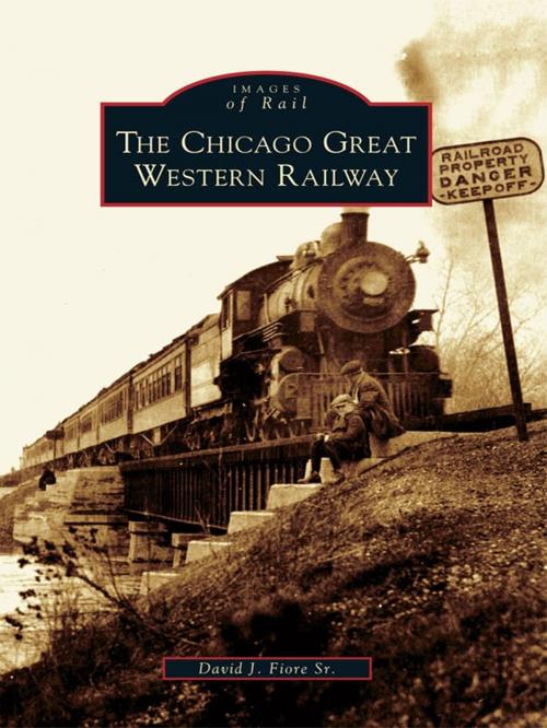 Cover of the book The Chicago Great Western Railway by David J. Fiore Sr., Arcadia Publishing Inc.