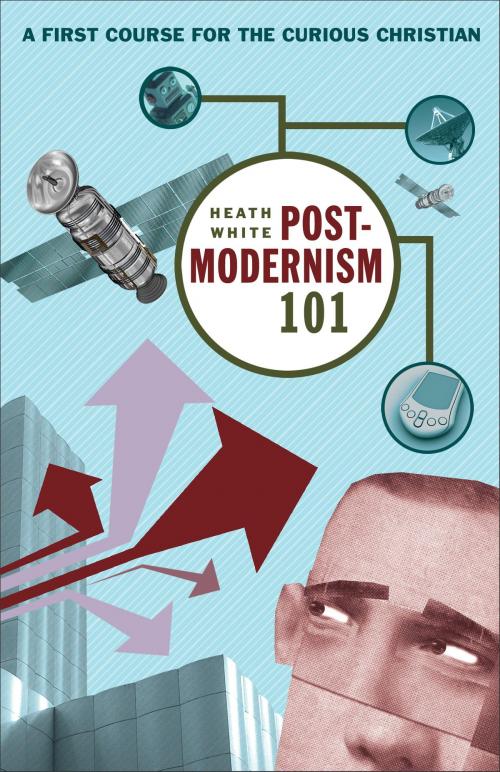 Cover of the book Postmodernism 101 by Heath White, Baker Publishing Group