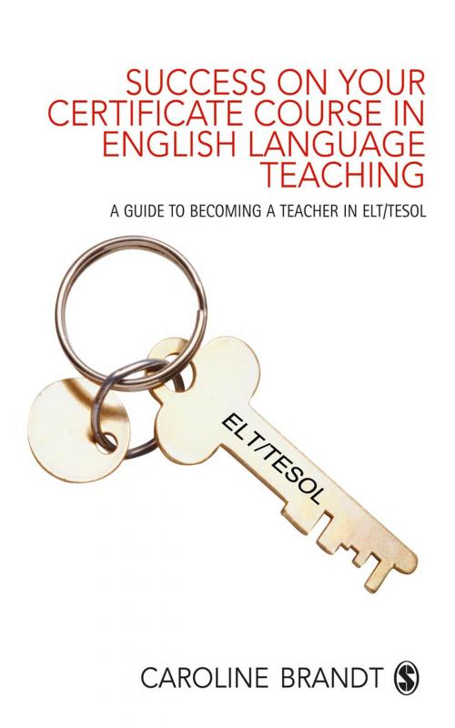 Cover of the book Success on your Certificate Course in English Language Teaching by Caroline Brandt, SAGE Publications