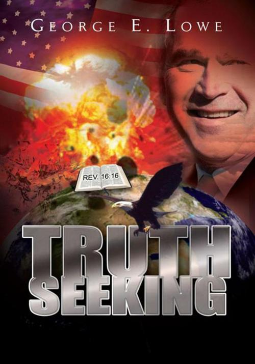 Cover of the book Truth Seeking by George E. Lowe, Xlibris US
