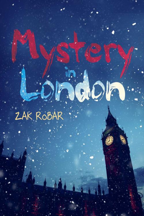 Cover of the book Mystery in London by Zak Robar, BookBaby