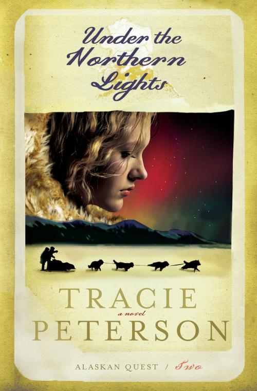 Cover of the book Under the Northern Lights by Tracie Peterson, Baker Publishing Group
