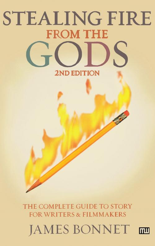 Cover of the book Stealing Fire from the Gods by James Bonnet, Michael Wiese Productions