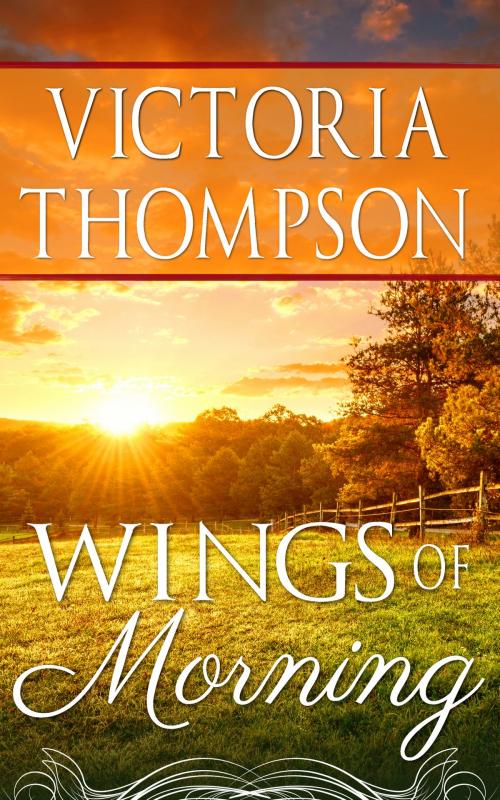 Cover of the book Wings of Morning by Victoria Thompson, NYLA
