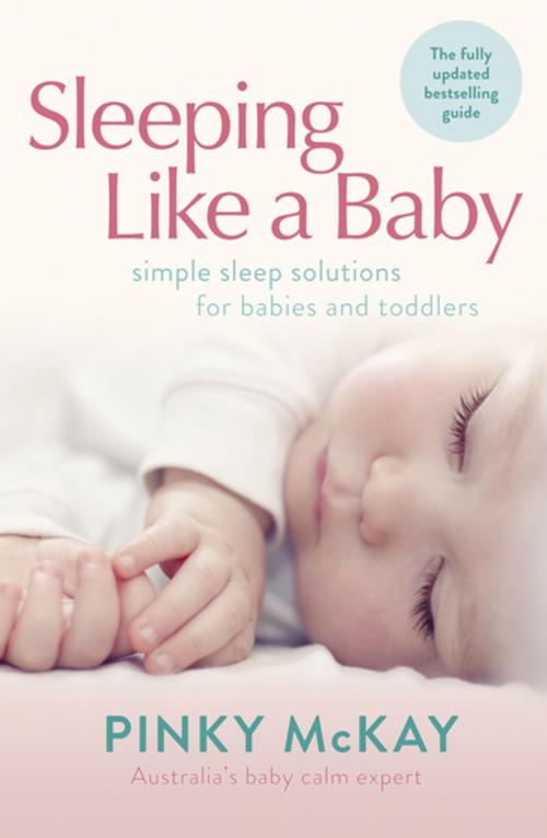 Cover of the book Sleeping Like A Baby by Pinky McKay, Penguin Random House Australia