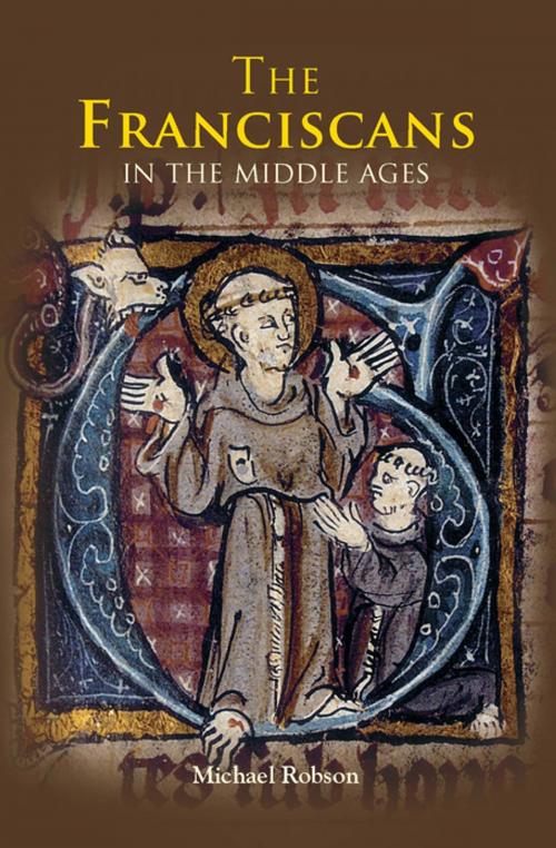 Cover of the book The Franciscans in the Middle Ages by Michael Robson, Boydell & Brewer