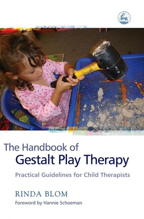 Cover of the book The Handbook of Gestalt Play Therapy by Rinda Blom, Jessica Kingsley Publishers