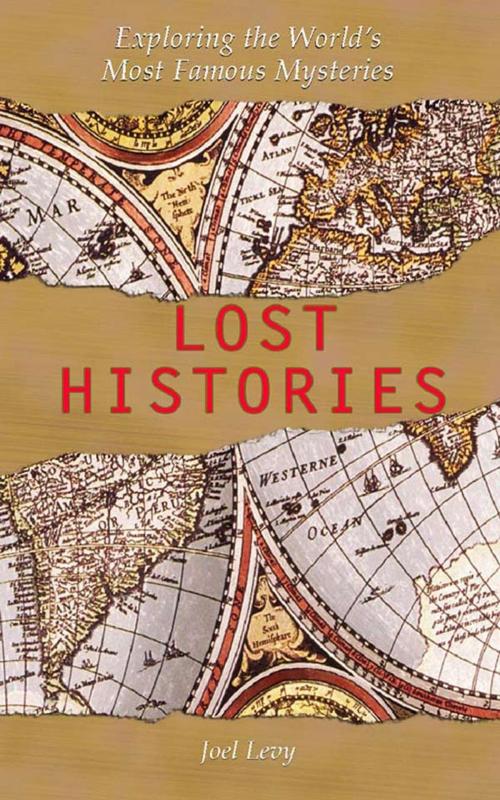 Cover of the book Lost Histories: Exploring the World's Most Famous Mysteries by Joel Levy, Summersdale Publishers Ltd