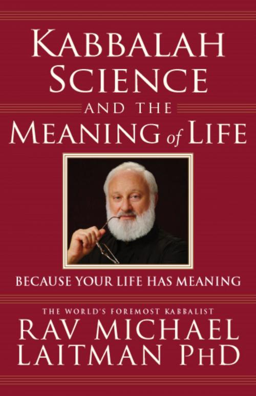 Cover of the book Kabbalah, Science and the Meaning of Life by Rav Michael Laitman, Bnei Baruch, Laitman Kabbalah
