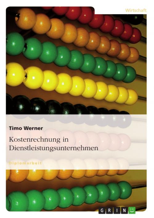 Cover of the book Kostenrechnung in Dienstleistungsunternehmen by Timo Werner, GRIN Verlag