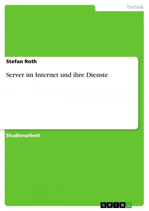 Cover of the book Server im Internet und ihre Dienste by Stefan Roth, GRIN Verlag