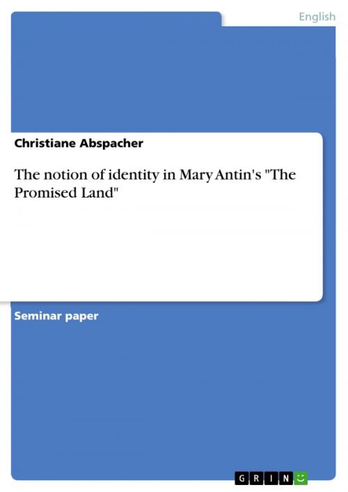 Cover of the book The notion of identity in Mary Antin's 'The Promised Land' by Christiane Abspacher, GRIN Publishing