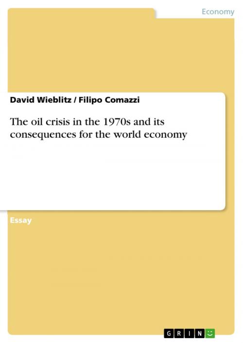 Cover of the book The oil crisis in the 1970s and its consequences for the world economy by Filipo Comazzi, David Wieblitz, GRIN Publishing
