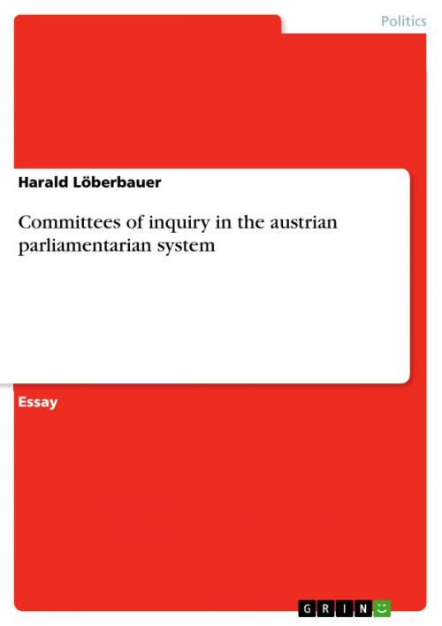 Cover of the book Committees of inquiry in the austrian parliamentarian system by Harald Löberbauer, GRIN Publishing
