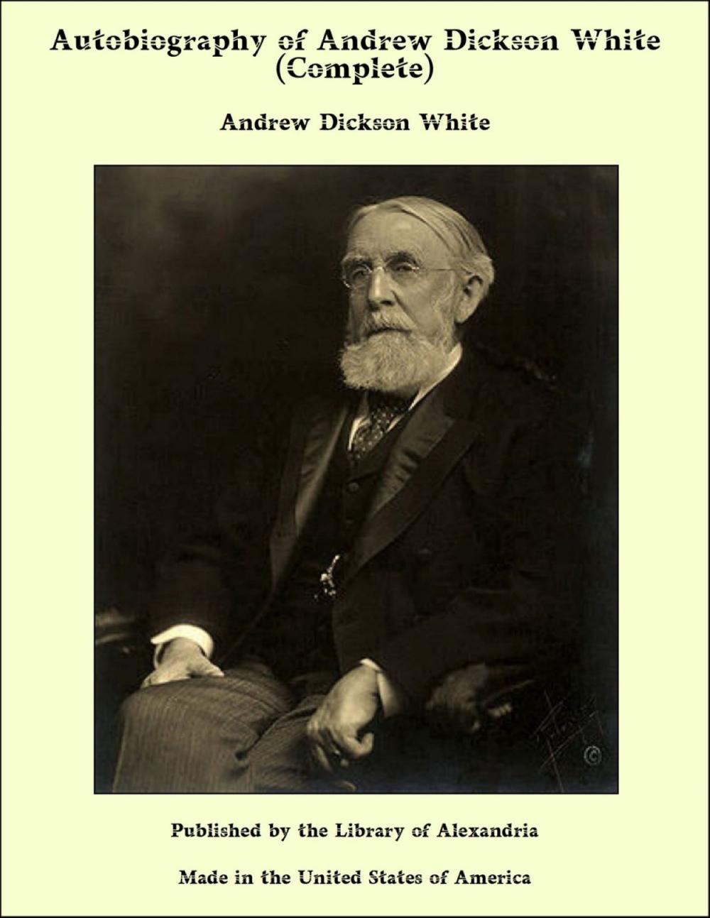 Big bigCover of Autobiography of Andrew Dickson White - Volume 1