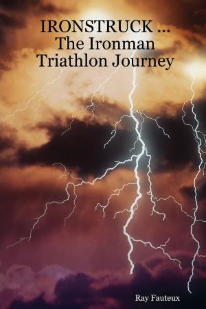Book cover of IronStruck...the Ironman Triathlon journey