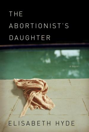 Cover of the book The Abortionist's Daughter by Chuck Palahniuk