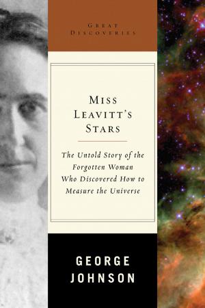 Cover of the book Miss Leavitt's Stars: The Untold Story of the Woman Who Discovered How to Measure the Universe (Great Discoveries) by Carol Kershaw, EdD, J. William Wade, PhD