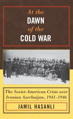 Cover of the book At the Dawn of the Cold War by Gerard Giordano, PhD, professor of education, University of North Florida