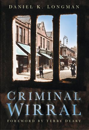 Cover of the book Criminal Wirral by Nina Boyd