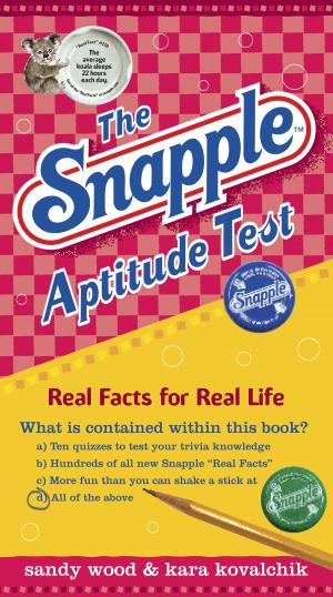Cover of the book The Snapple Aptitude Test by Helene Siegel, Karen Gillingham