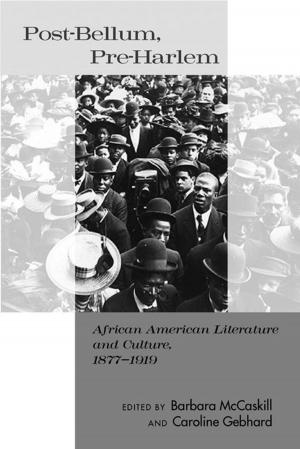 Cover of the book Post-Bellum, Pre-Harlem by Amanda D. Lotz