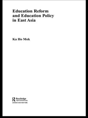 Cover of the book Education Reform and Education Policy in East Asia by Avner Shamir