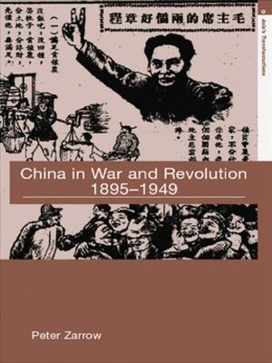 Cover of the book China in War and Revolution, 1895-1949 by John Clare