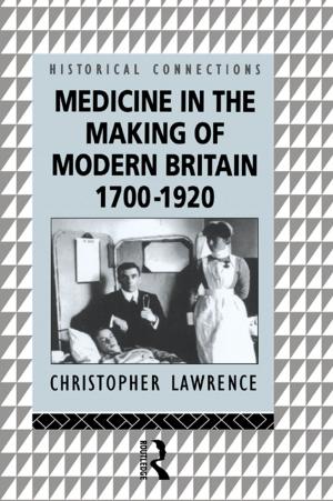 Book cover of Medicine in the Making of Modern Britain, 1700-1920