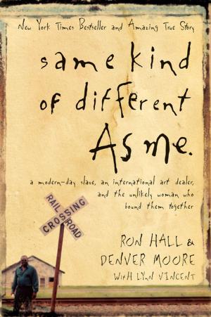 Cover of the book Same Kind of Different As Me by Dr. Emerson Eggerichs