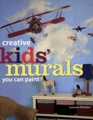 Cover of the book Creative Kids' Murals You Can Paint by Angela Paskett