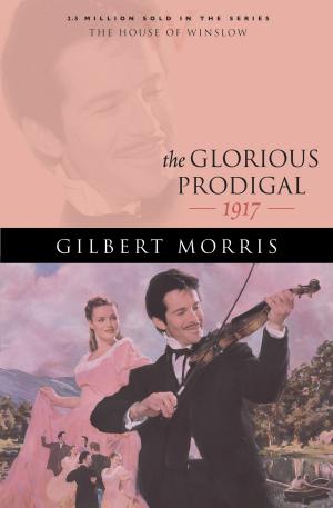 Cover of the book Glorious Prodigal, The (House of Winslow Book #24) by Robby Dawkins