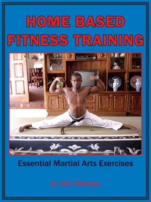Cover of the book Home-Based Fitness Training by Brendon K. Colvert.