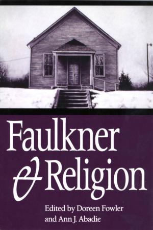 Cover of the book Faulkner and Religion by Ron Yule, Bill Burge, Mary Evans, Kevin S. Fontenot, Shawn Martin