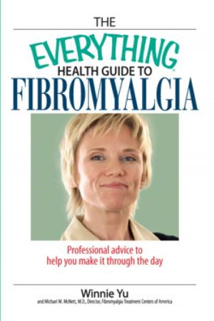 Cover of the book The Everything Health Guide to Fibromyalgia by Daniel Bellon