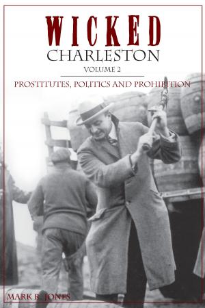 Cover of the book Wicked Charleston, Volume 2 by J. Gregory Pirmann, Pennhurst Memorial & Preservation Alliance