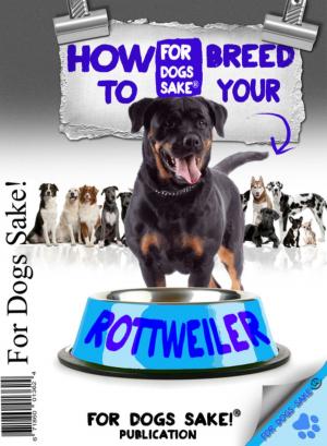 Book cover of How to Breed your Rottweiler Responsibly