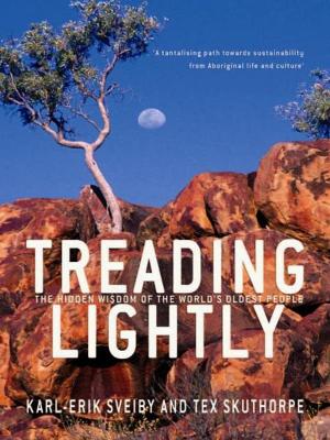 Cover of the book Treading Lightly: The Hidden Wisdom Of The World's Oldest People by David McRobbie