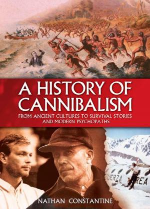 Cover of the book A History of Cannibalism by Arcturus Publishing