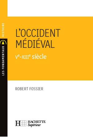 Cover of the book L'Occident médiéval - Ve - XIIIe siècle by Daniel Freiss, Daniel Sopel, Brigitte Monnet