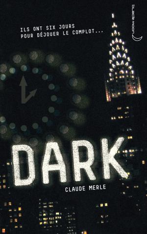 Cover of the book Dark 1 - Dark by Elizabeth Chandler